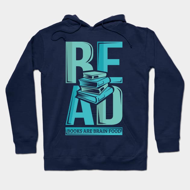 Read Books Are Brain Food Literature Writing Hoodie by ghsp